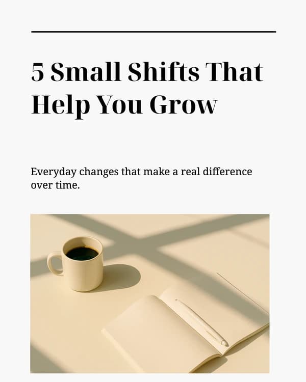 5 Small Shifts That Help You Grow