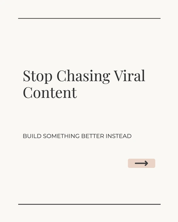 Stop chasing viral content